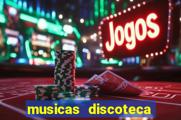 musicas discoteca anos 70 80 90